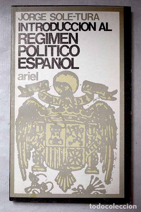 Libri di seconda mano: Introducci&oacute;n al r&eacute;gimen pol&iacute;tico espa&ntilde;ol.- Sol&eacute; Tura, Jordi