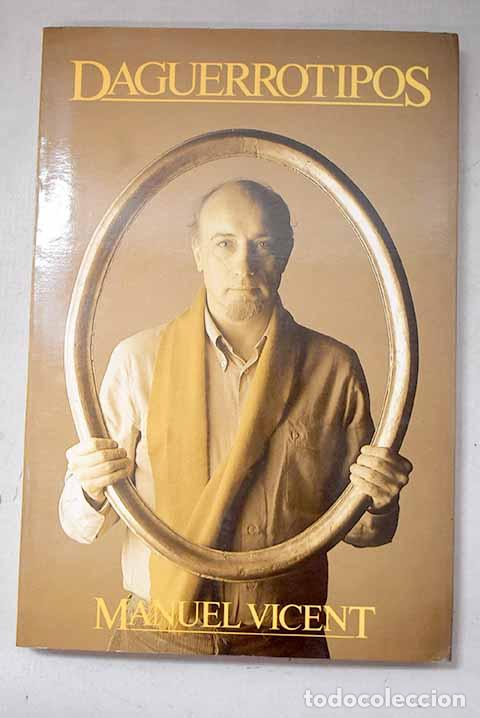 Libri di seconda mano: Daguerrotipos: Vicent, Manuel.- Vicent, Manuel