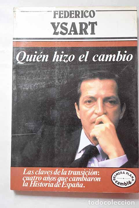 Libri di seconda mano: Qu&iacute;en hizo el cambio.- Ysart, Federico