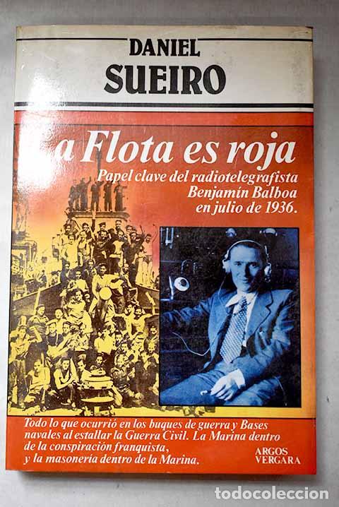 Libri di seconda mano: La flota es roja: papel clave del radiotelegrafista Benjam&iacute;n Balboa en julio de 1936
