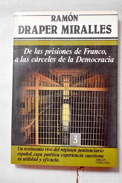 Libri di seconda mano: De las prisiones de Franco a las c&aacute;rceles de la democracia.- Draper Miralles, Ram&oacute;n