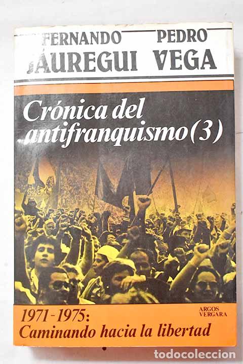 Libri di seconda mano: Cr&oacute;nica del antifranquismo, Tomo III.- J&aacute;uregui, Fernando