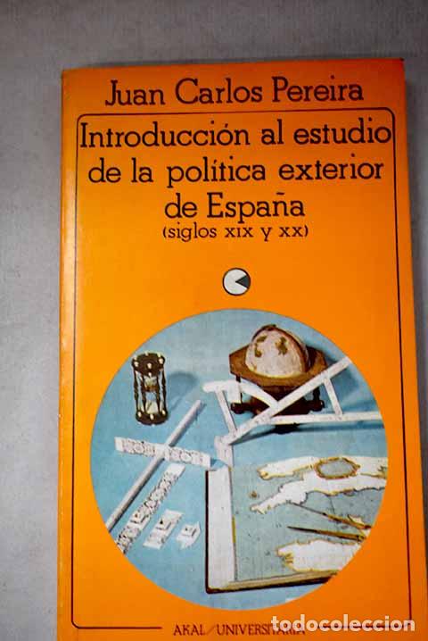 B&uuml;cher: Introducci&oacute;n al estudio de la pol&iacute;tica exterior de Espa&ntilde;a: (siglos XIX y XX)
