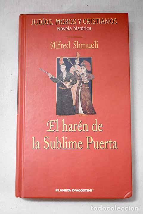 B&uuml;cher: El har&eacute;n de la sublime puerta: vida y muerte en el palacio de Topkapi.- Shmueli, Alfred