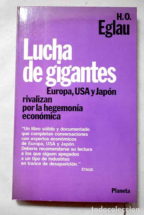 Libros: Lucha de gigantes: Europa, USA y Jap&oacute;n rivalizan por la hegemon&iacute;a econ&oacute;mica.- Eglau, Hans Otto