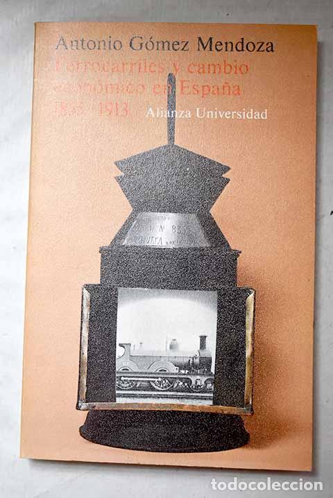 Libros: Ferrocarriles y cambio econ&oacute;mico en Espa&ntilde;a: (1855-1913): un enfoque de nueva historia econ&oacute;mica