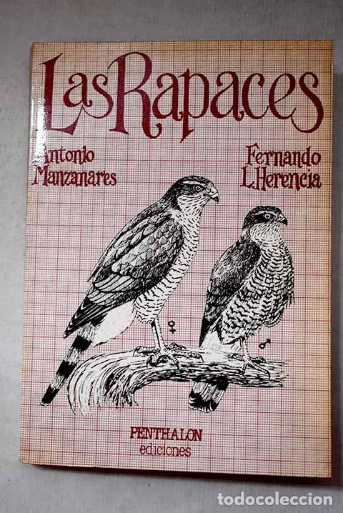 Libros: Las rapaces: Manzanares Palarea, Antonio.- Manzanares Palarea, Antonio