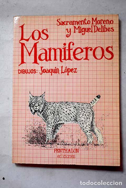 Libros: Los mam&iacute;feros: Moreno, Sacramento.- Moreno, Sacramento