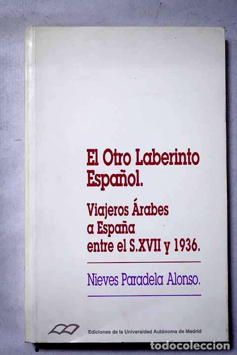 Libros: El otro laberinto espa&ntilde;ol: viajeros &aacute;rabes a Espa&ntilde;a entre el s. XVII y 1936