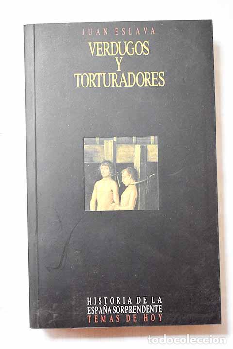 Libros: Verdugos y torturadores.- Eslava Gal&aacute;n, Juan