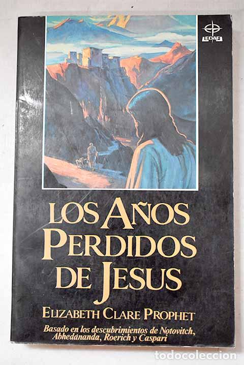 Libros: Los A&ntilde;os perdidos de Jes&uacute;s: basado en los descubrimientos de Notovitch, Abhedananda