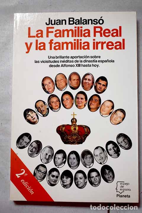 Libros: La familia real y la familia irreal.- Balans&oacute;, Juan