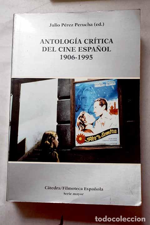 Libros: Antolog&iacute;a cr&iacute;tica del cine espa&ntilde;ol: 1906-1995 : flor en la sombra