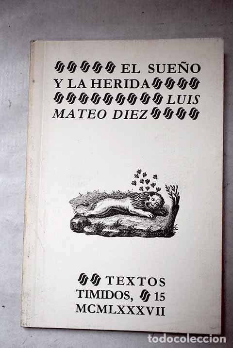 Libros: El sue&ntilde;o y la herida.- D&iacute;ez, Luis Mateo