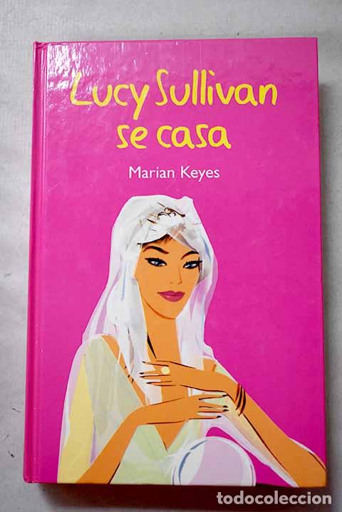 Libros: Lucy Sullivan se casa.- Keyes, Marian