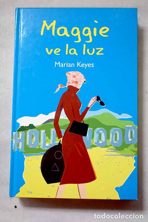 Libros: Maggie ve la luz: Keyes, Marian.- Keyes, Marian