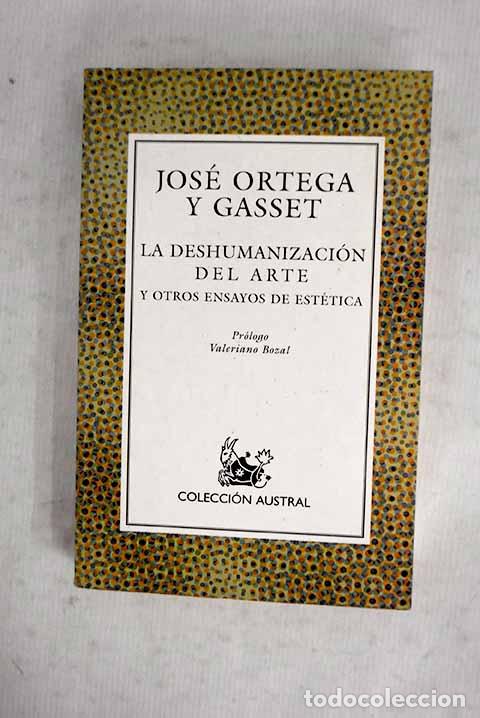 Livres: La deshumanizaci&oacute;n del arte y otros ensayos de est&eacute;tica.- Ortega y Gasset, Jos&eacute;