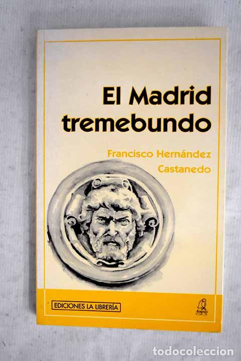 Livres: El Madrid tremebundo.- Hern&aacute;ndez Castanedo, Francisco