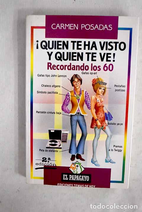 Livres: &iexcl;Qui&eacute;n te ha visto y qui&eacute;n te ve!.- Posadas, Carmen