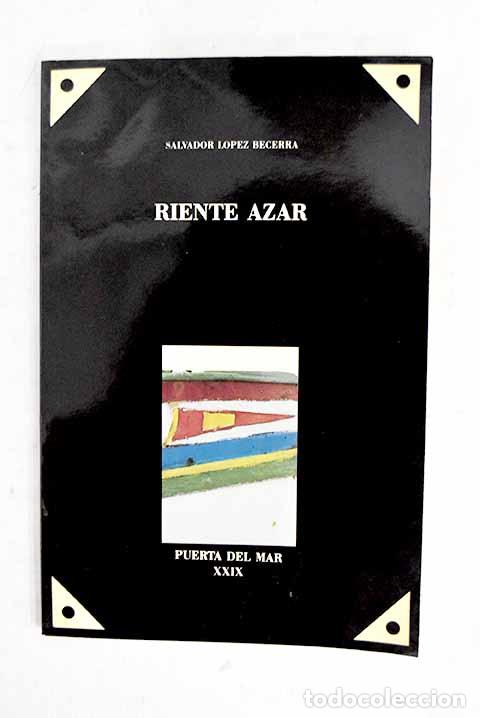 Livres: Riente azar: L&oacute;pez Becerra, Salvador.- L&oacute;pez Becerra, Salvador
