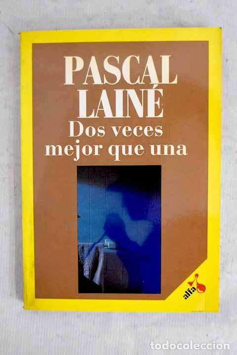 Livres: Dos veces mejor que una.- Lain&eacute;, Pascal