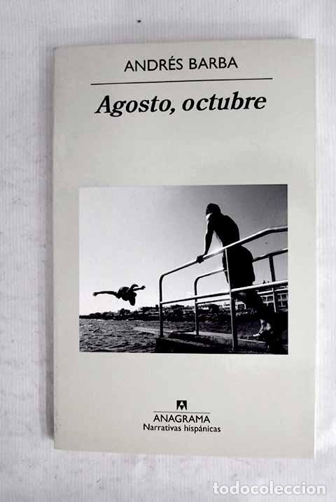 B&uuml;cher: Agosto, octubre: Barba, Andr&eacute;s.- Barba, Andr&eacute;s