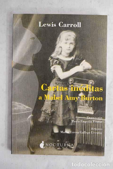 B&uuml;cher: Cartas in&eacute;ditas a Mabel Amy Burton.- Carroll, Lewis