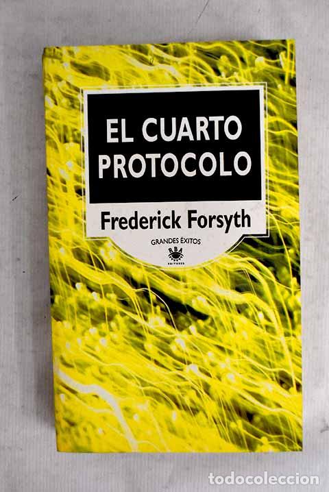 B&uuml;cher: El cuarto protocolo: Forsyth, Frederick.- Forsyth, Frederick