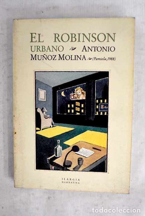 B&uuml;cher: El Robinson urbano: Mu&ntilde;oz Molina, Antonio.- Mu&ntilde;oz Molina, Antonio
