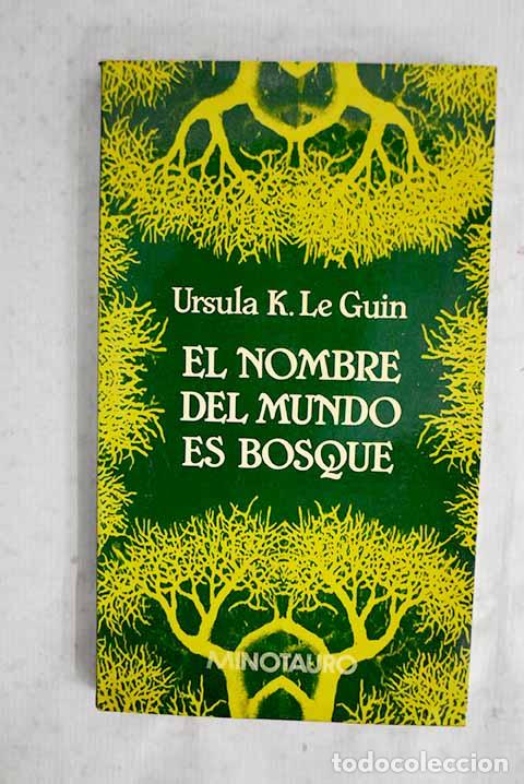 B&uuml;cher: El nombre del mundo es Bosque.- Le Guin, Ursula K.