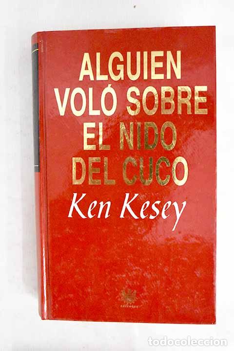 B&uuml;cher: Alguien vol&oacute; sobre el nido del cuco.- Kesey, Ken