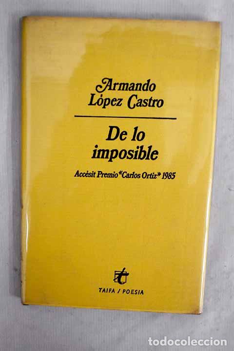 B&uuml;cher: De lo imposible: L&oacute;pez Castro, Armando.- L&oacute;pez Castro, Armando