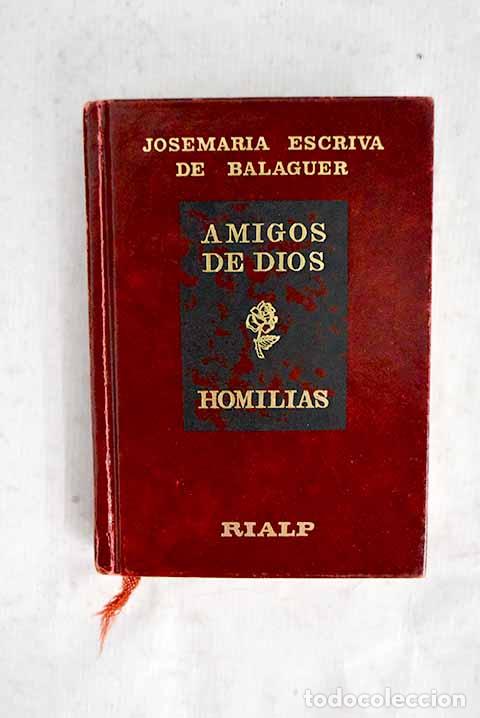 books: Amigos de Dios: homil&iacute;as.- Escriv&aacute; de Balaguer, Josemar&iacute;a