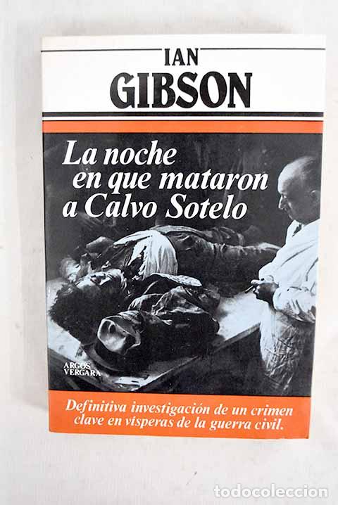 books: La noche en que mataron a Calvo Sotelo.- Gibson, Ian