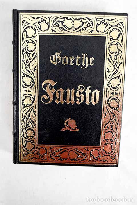 Libros: Fausto: Goethe, Johann Wolfgang von.- Goethe, Johann Wolfgang von