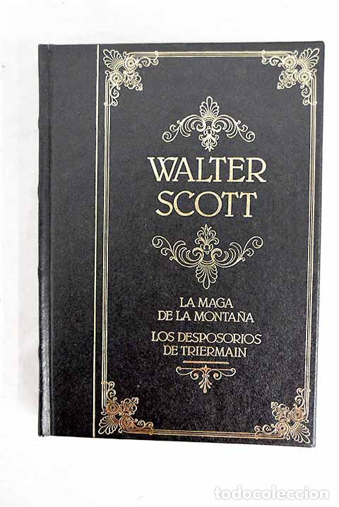 Libros: La maga de la montana; Los desposorios de Triermain.- Scott, Walter
