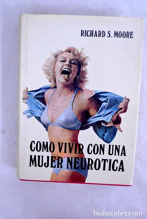 books: Como vivir con una mujer neur&oacute;tica.- Moore, Richard S.