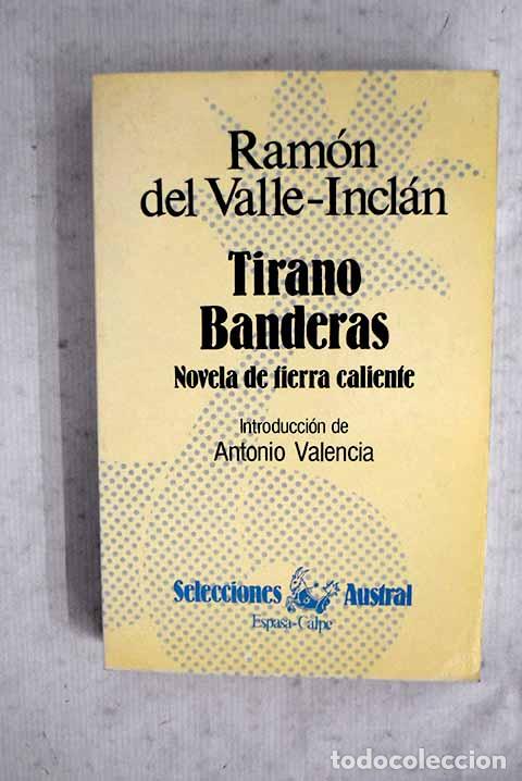 books: Tirano Banderas: novela de tierra caliente.- Valle-Incl&aacute;n, Ram&oacute;n del