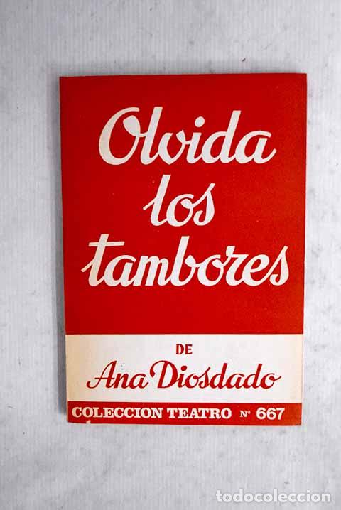 books: Olvida los tambores: Comedia en dos actos.- Diosdado, Ana