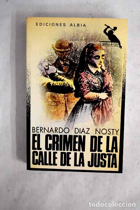 books: El crimen de la calle de la Justa.- D&iacute;az Nosty, Bernardo
