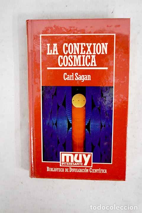 Libros: La conexi&oacute;n c&oacute;smica: Sagan, Carl.- Sagan, Carl