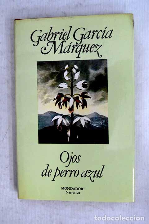 books: Ojos de perro azul: Garc&iacute;a M&aacute;rquez, Gabriel.- Garc&iacute;a M&aacute;rquez, Gabriel