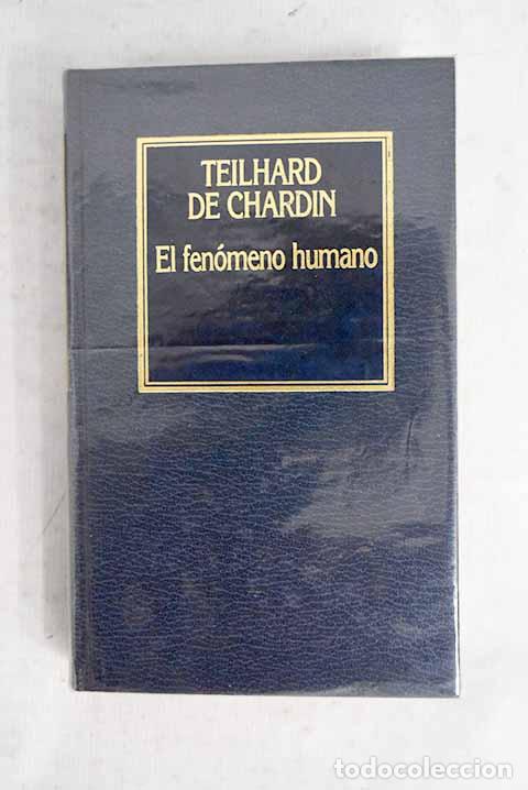 books: El f&eacute;nomeno humano: Teilhard de Chardin, Pierre.- Teilhard de Chardin, Pierre
