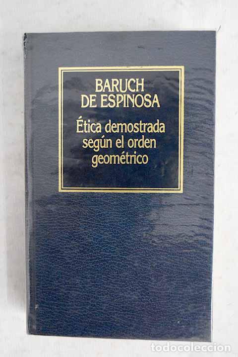 books: Etica demostrada seg&uacute;n el orden geom&eacute;trico.- Spinoza, Benedictus de