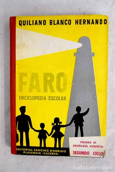 books: Faro: Enciclopedia escolar. Segundo ciclo de ense&ntilde;anza elemental.- Blanco Hernando, Quiliano