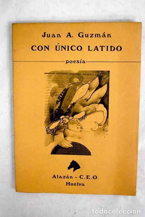 books: Con &uacute;nico latido: Guzm&aacute;n, Juan A..- Guzm&aacute;n, Juan A.