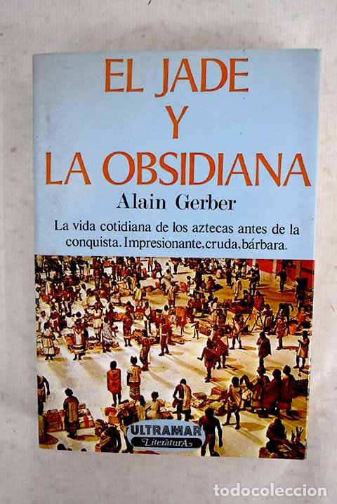 books: El jade y la obsidiana.- Gerber, Alain