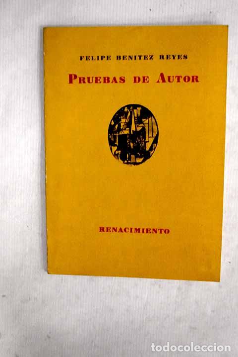books: Pruebas de autor: Benitez Reyes, Felipe.- Benitez Reyes, Felipe