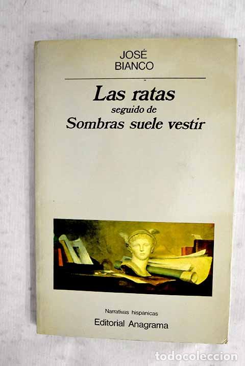Libros: Las ratas: seguido de Sombras suele vestir.- Bianco, Jos&eacute;