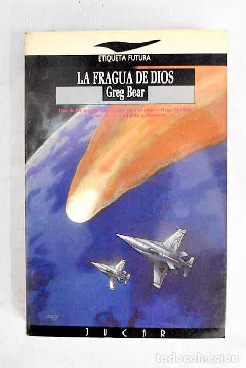 Libros: La fragua de Dios: Bear, Greg.- Bear, Greg